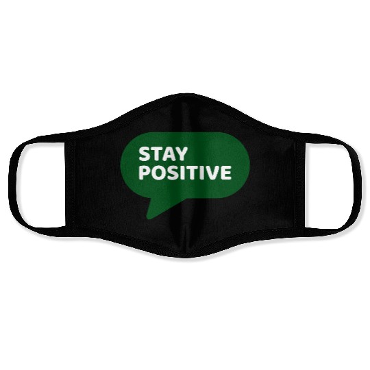 Stay Positive - Positive Edition Face Masks