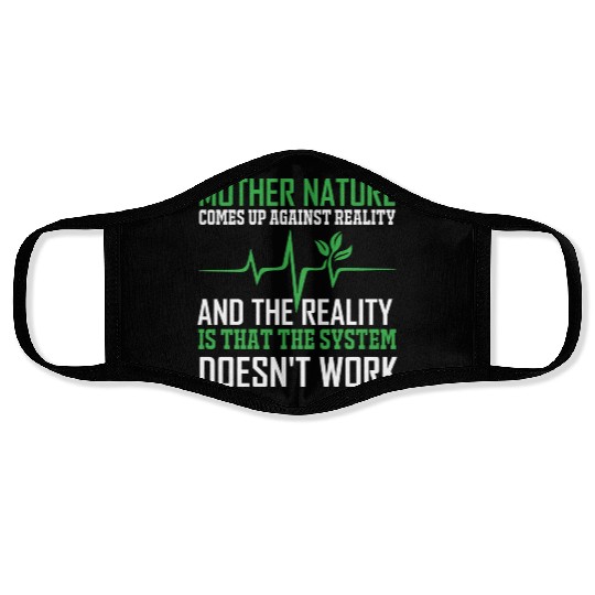 Mother Nature Climate Change Earth Day Quote Face Masks