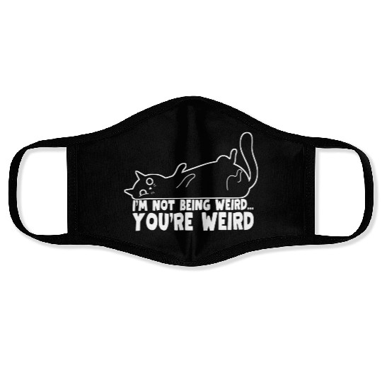 Funny Cat Meme I'm Not Being Weird You're Weird Face Masks