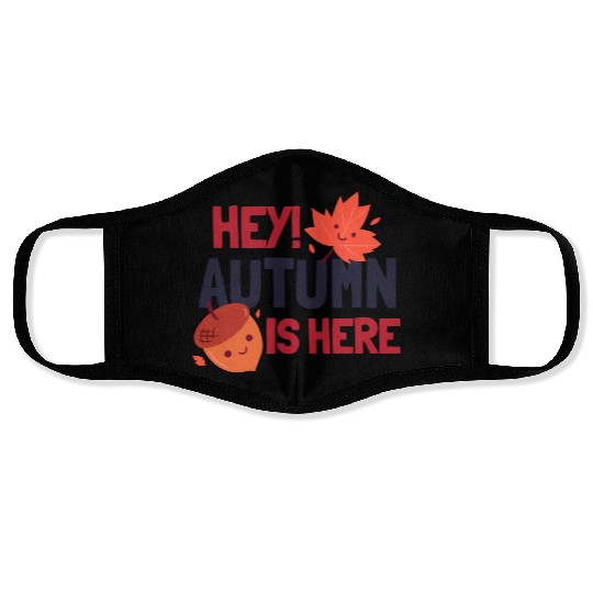 Hey Autumn Is Here Face Masks