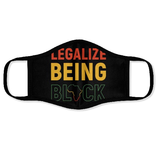 Legalize Being Black Black History Melanin Face Masks