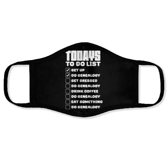 Todays To Do List Get Up Do Genealogy Face Masks