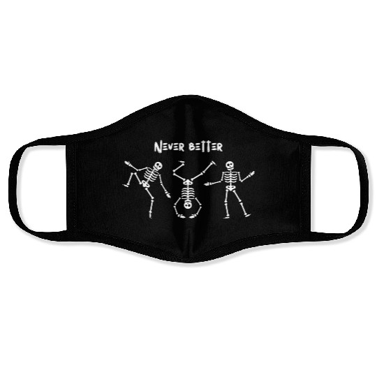 Never better skeleton Face Masks