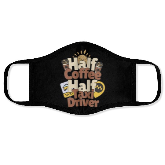 Half Coffe Half Taxi Driver Face Masks