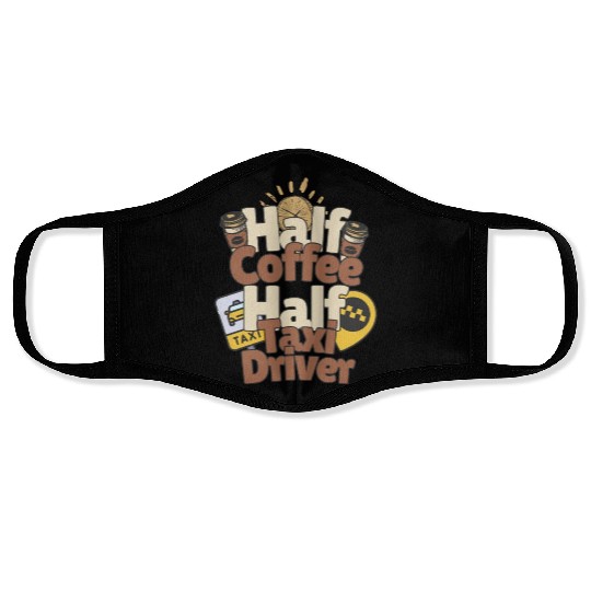 Half Coffe Half Taxi Driver Face Masks