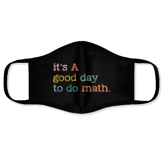 It's A Good Day To Do Math, Back To School Gift Face Masks