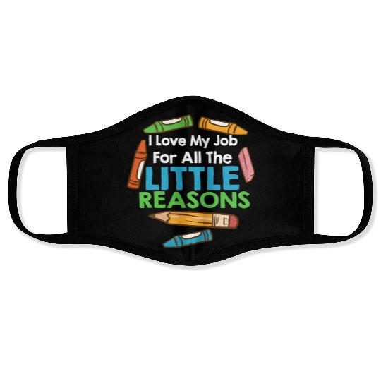 I Love My Job For All The Little Reasons Face Masks