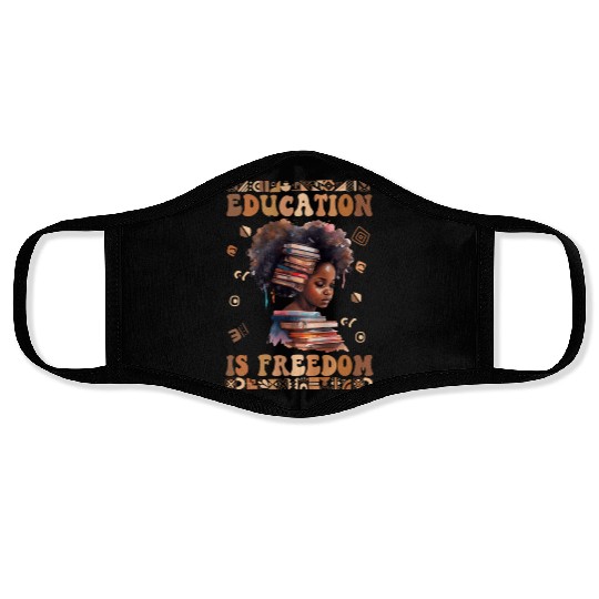 Education Is Freedom Teacher Women Black History Face Masks