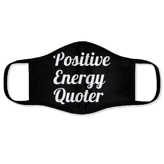 Positive Energy Quoter Face Masks