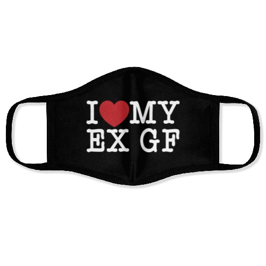 Funny I Love My Ex GF, I Love My Ex Girlfriend Face Masks