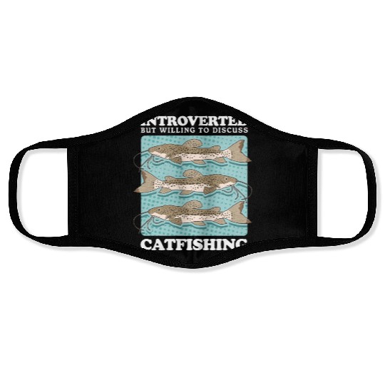 Catfish Fishing To Discuss Catfishing Face Masks
