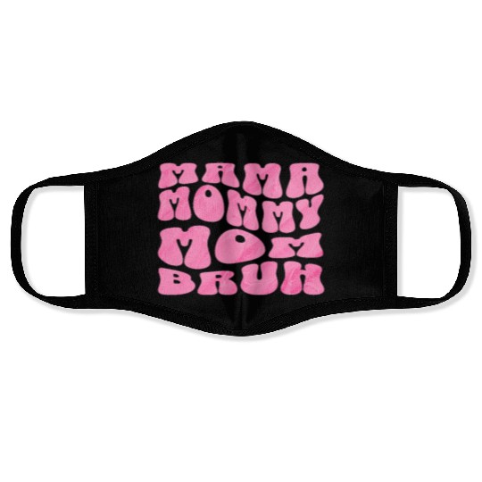 Mama Mommy Mom Bruh Funny Groovy Mom Quote Face Masks