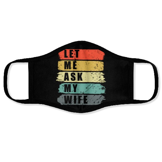 Let Me Ask My Wife Funny Humor Couples Face Masks