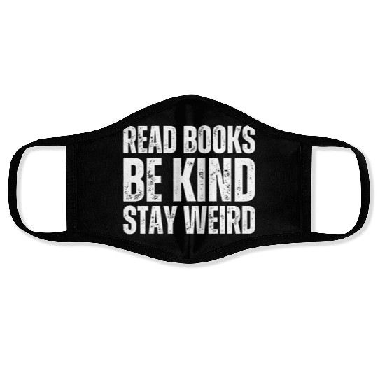 Read Books Be Kind Stay Weird Teacher Face Masks