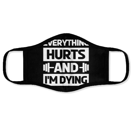 Everything Hurts And Im Dying Workout Gym Gym Wear Face Masks