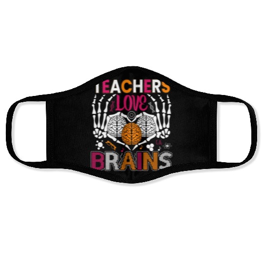Teachers Love Brains - Halloween Gift Face Masks