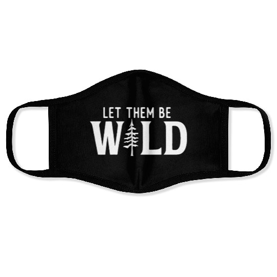 Let Them Be Wild Camping Lover Adventure Face Masks