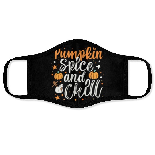 Pumpkin spice and chill halloween gift Face Masks
