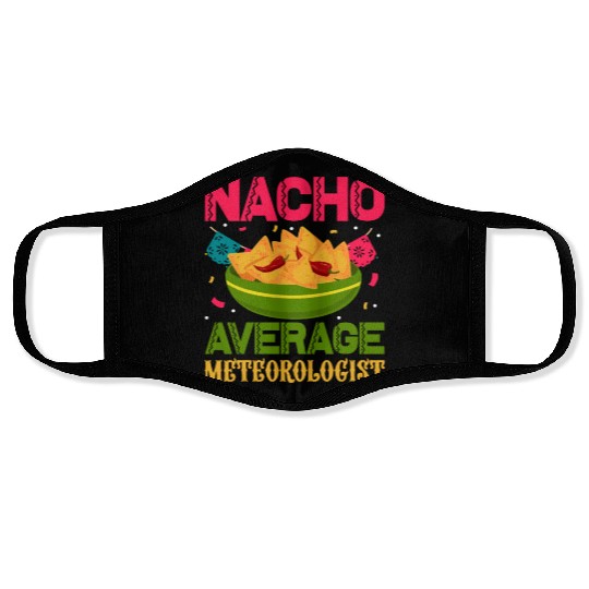 Nacho Average Meteorologist Cinco de Mayo Face Masks