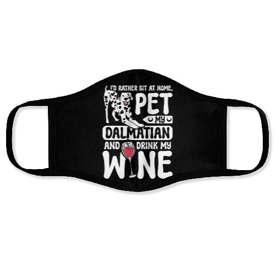 Pet my dalmatian drink wine Face Masks