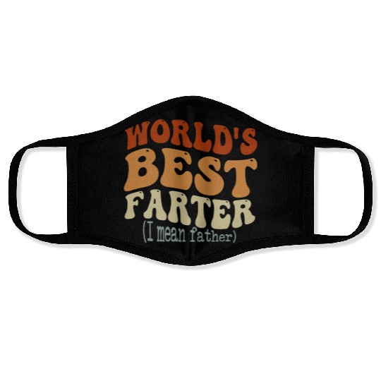 World's Best Farter I Mean Father Face Masks