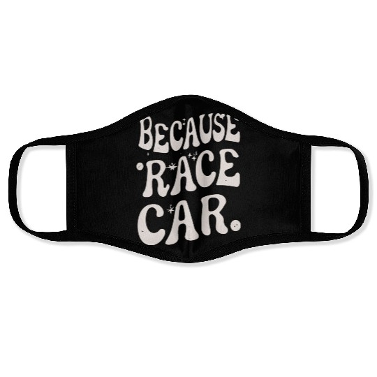 Because Race Car Glos Typography Face Masks