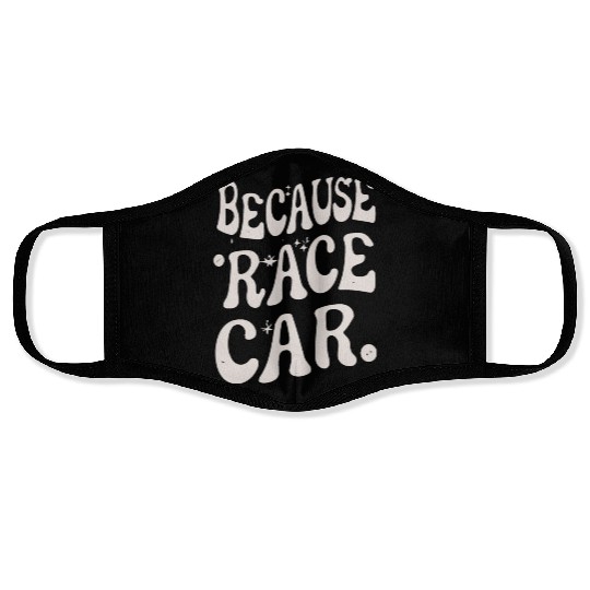Because Race Car Glos Typography Face Masks