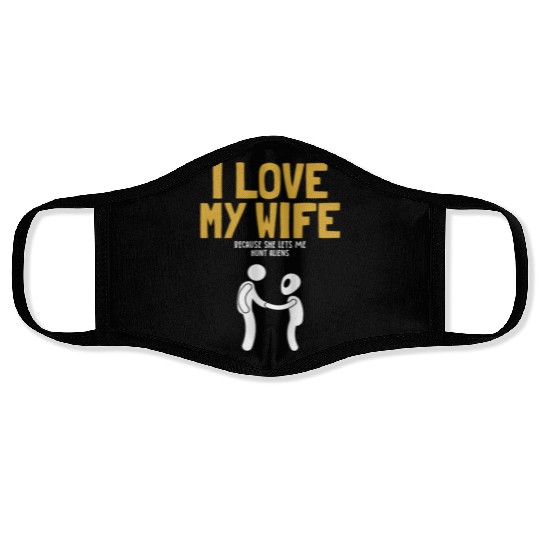 I Love My Wife Hunt Aliens Ufo Conspiracy Alien Face Masks