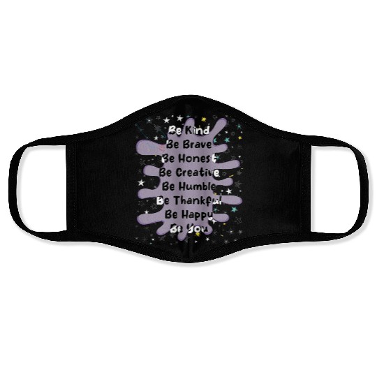 be kind be brave be honest be creative be humbl Face Masks