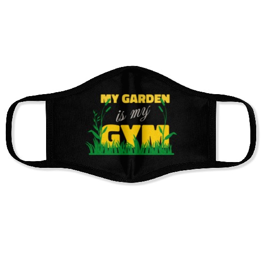 My Garden Is My Gym Design For Gardeners Face Masks