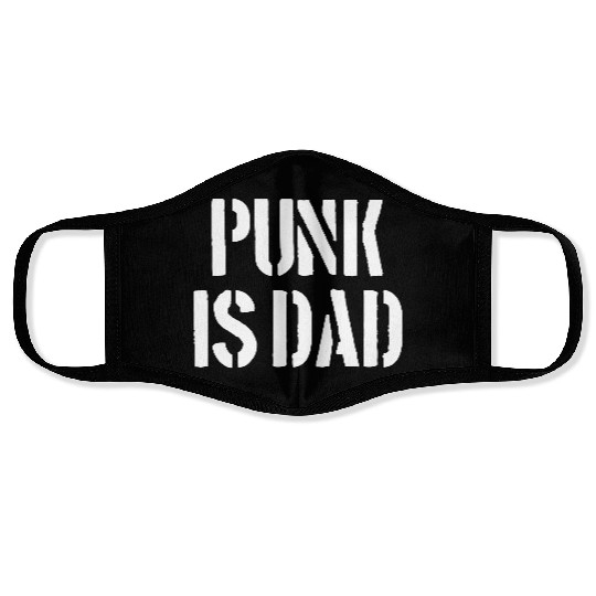 Punk is Dad Face Masks