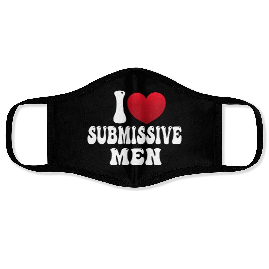 I Love Submissive Men I Heart Submissive Men Face Masks