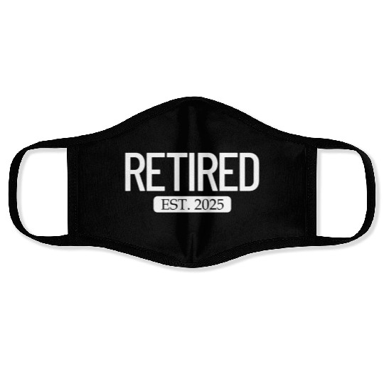 Retired Est. 2025 Work Retirement Funny Retirement Face Masks