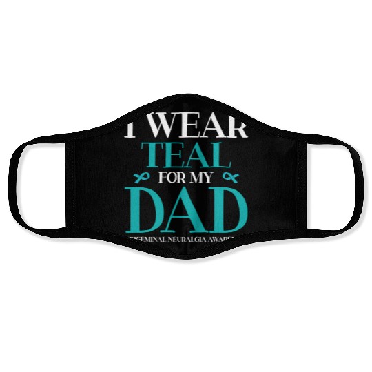 I Wear Teal For My Dad Trigeminal Neuralgia Face Masks