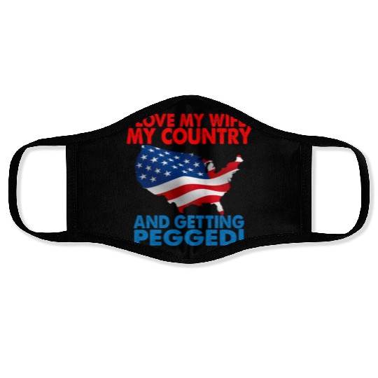 I Love My Wife My Country And Getting Pegged Face Masks