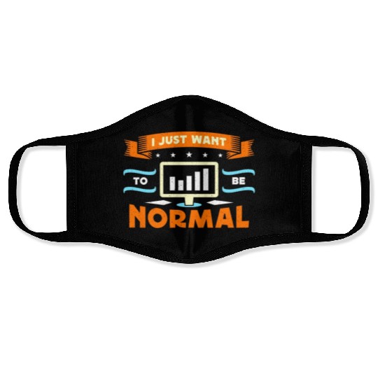 Data Analyst I Just Want To Be Normal Programmer Face Masks