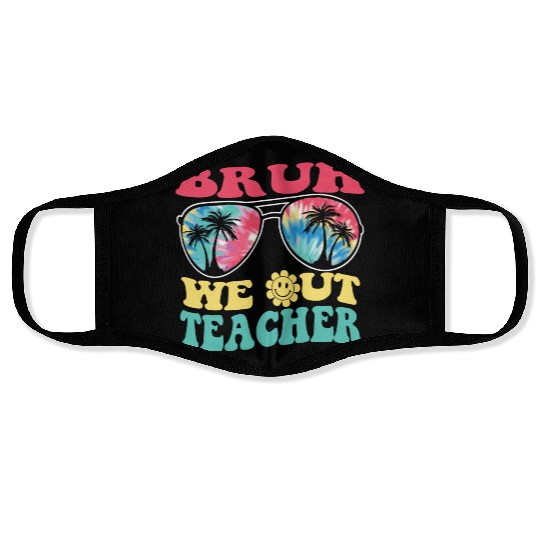 Bruh We Out Teachers End Of School Year Teacher Face Masks