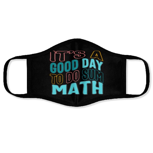 Math Teacher Face Masks, It's A Good Day To Do Sum