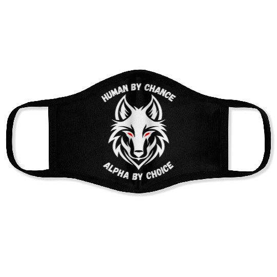 Human By Chance Alpha By Choice Alpha Wolf Face Masks
