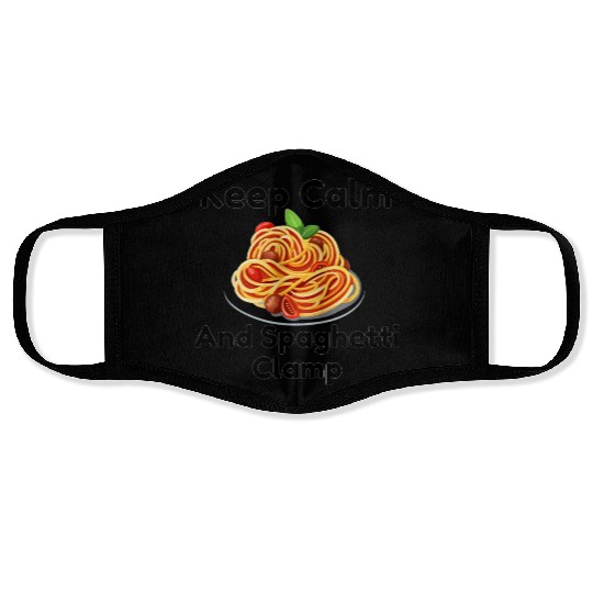 Keep Calm And Spaghetti Clamp Face Masks