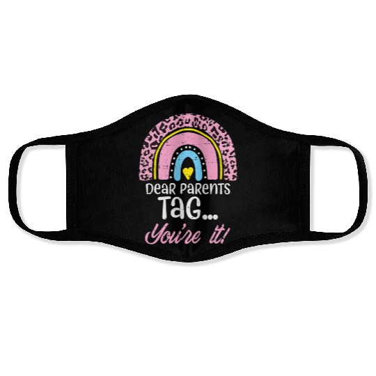 Parents Tag You re It Teacher Last Day Of School Face Masks