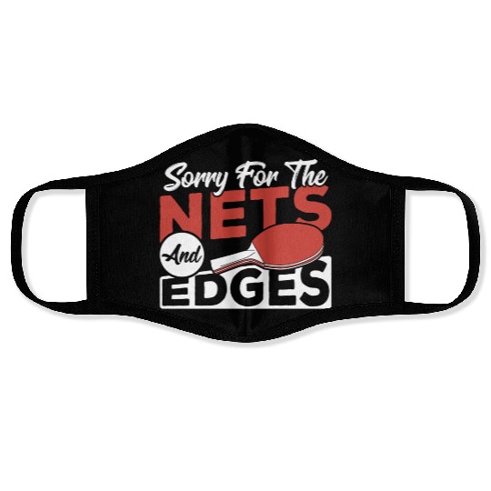 Table Tennis Sorry For The Nets And Edges Ping Face Masks