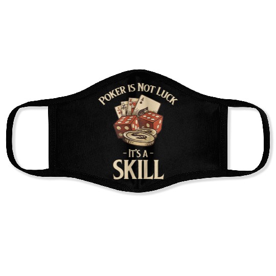 Poker Is Not Luck It's A Skill Holdem Blackjack Face Masks