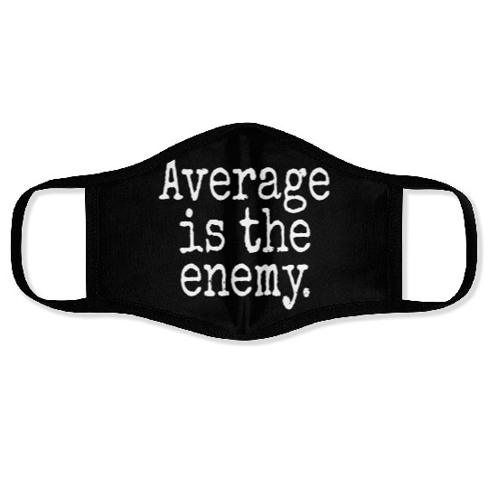 Average Is The Enemy Training Workout Running Gym Face Masks