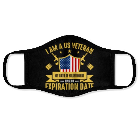 I am a Veteran My Oath of Enlistment Has No - Face Masks