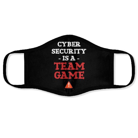 Cyber Security Is A Team Game Programmer Software Face Masks