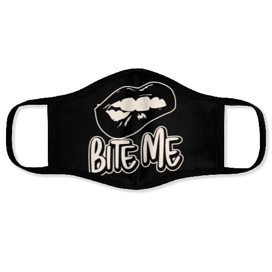 Bite Me ©WhiteTigerLLC.Com LIKE US ON FACEBOOK Face Masks