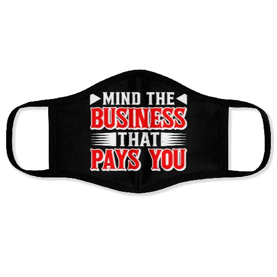 Mind The Business That Pays You 39 Face Masks