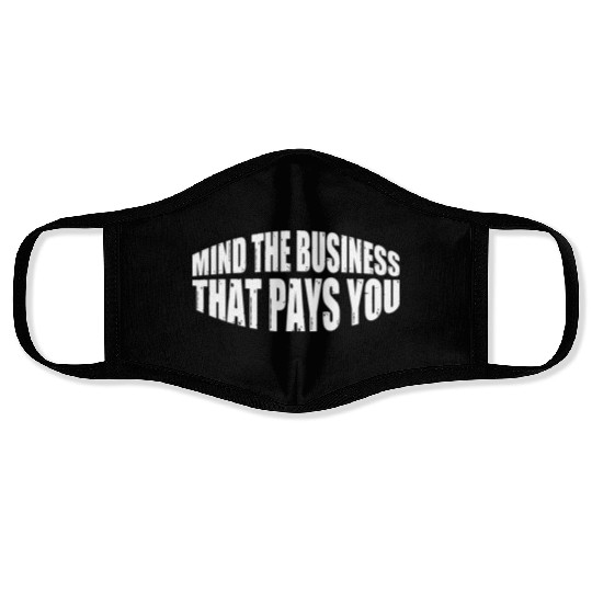 Mind The Business That Pays You 41 Face Masks