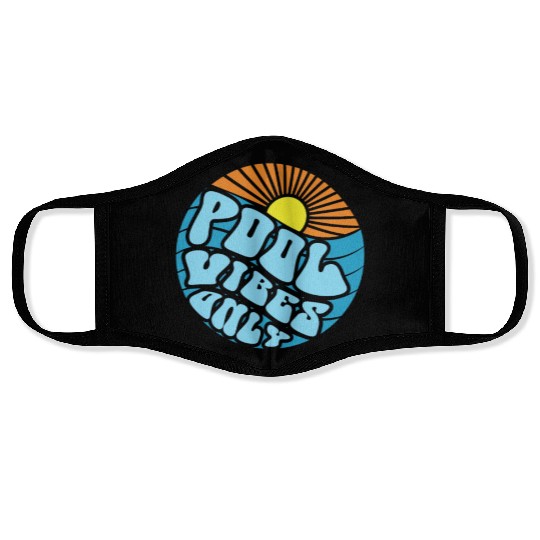 Pool Vibes Only Swimming Pool Swim Team Pool Vibes Face Masks